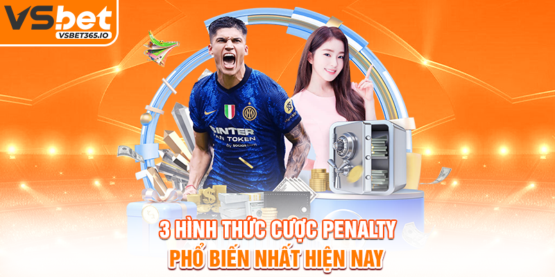 3 hình thức cược Penalty phổ biến nhất hiện nay