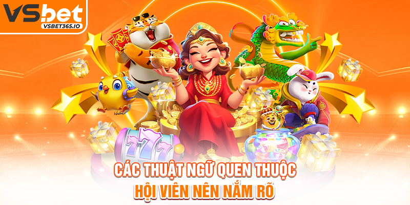 Các thuật ngữ quen thuộc hội viên nên nắm rõ