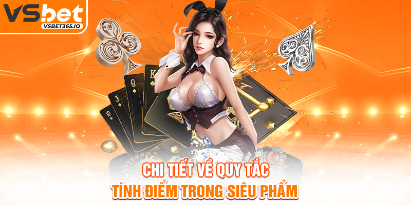 Chi tiết về quy tắc tính điểm trong siêu phẩm