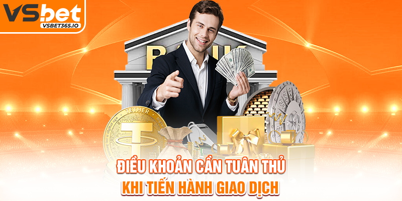 Điều khoản cần tuân thủ khi tiến hành giao dịch