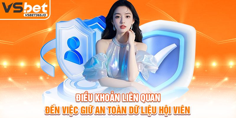 Điều khoản liên quan đến việc giữ an toàn dữ liệu hội viên