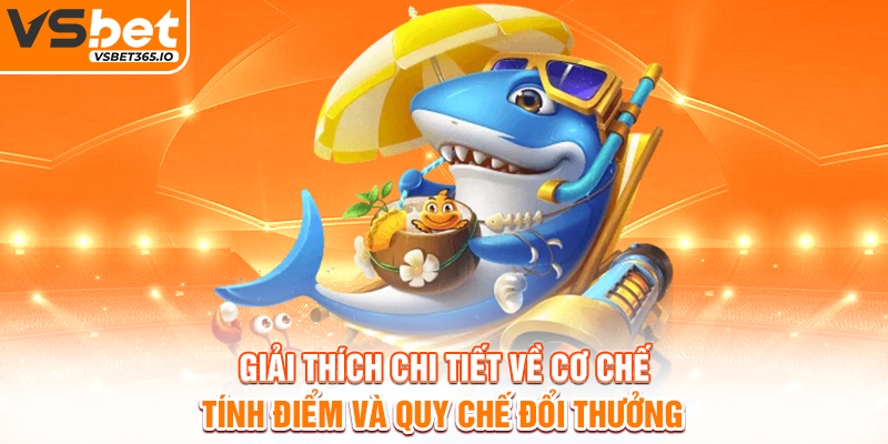 Giải thích chi tiết về cơ chế tính điểm và quy chế đổi thưởng