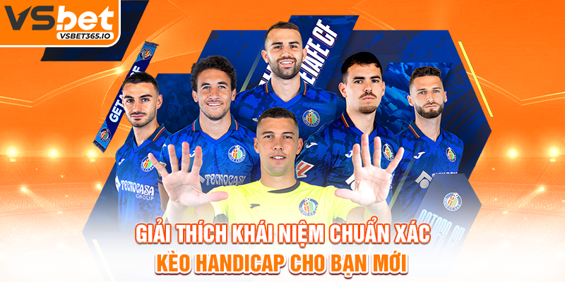 Giải thích khái niệm chuẩn xác kèo Handicap cho bạn mới