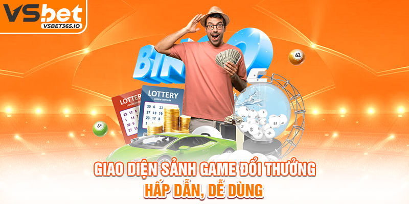 Giao diện sảnh game đổi thưởng hấp dẫn, dễ dùng