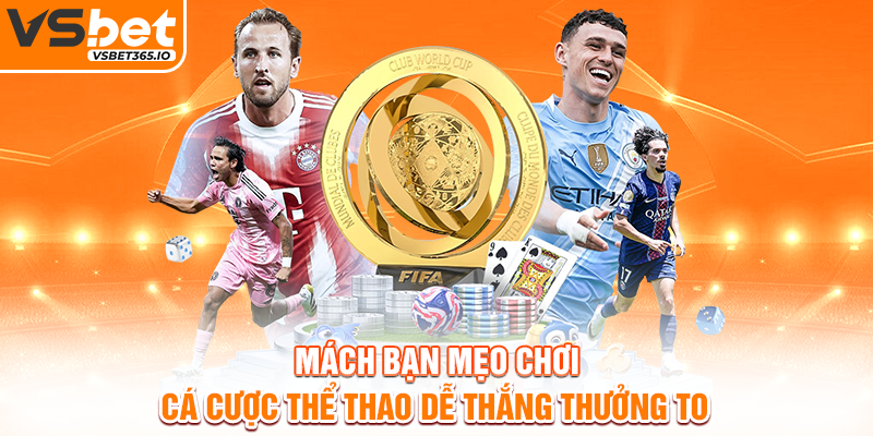 Mách bạn mẹo chơi cá cược thể thao dễ thắng thưởng to