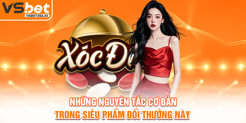 Những nguyên tắc cơ bản trong siêu phẩm đổi thưởng này