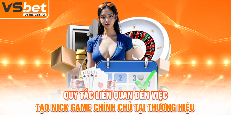 Quy tắc liên quan đến việc tạo nick game chính chủ tại thương hiệu