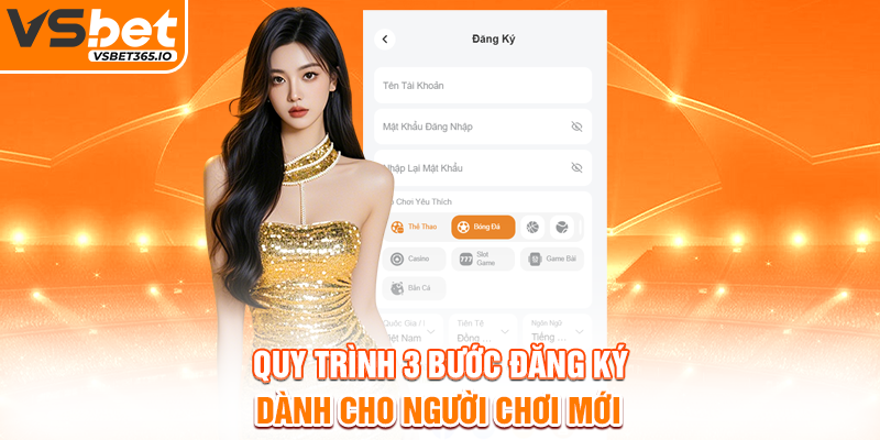 Quy trình 3 bước đăng ký dành cho người chơi mới