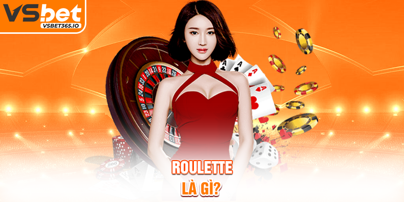 Roulette là gì?