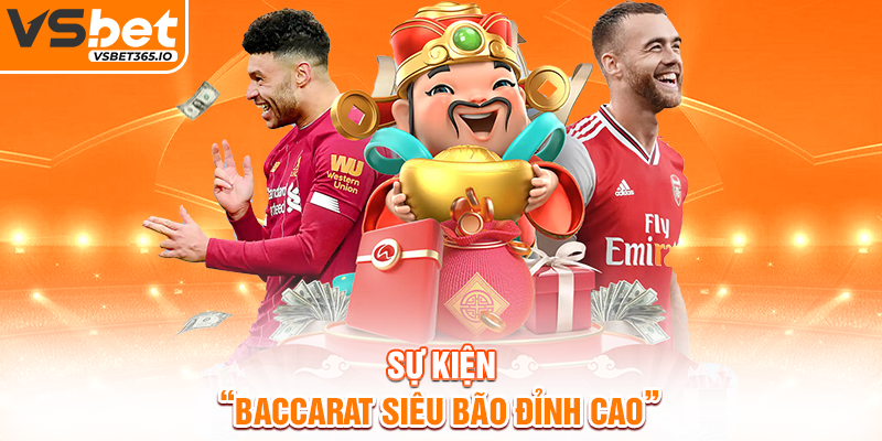 Sự kiện “Baccarat siêu bão đỉnh cao”