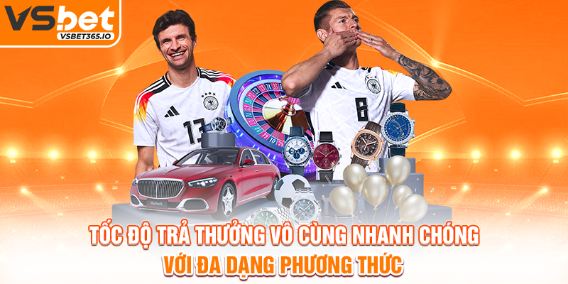 Tốc độ trả thưởng vô cùng nhanh chóng với đa dạng phương thức